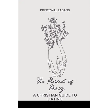 The Pursuit of Purity: A Christian Guide to Dating