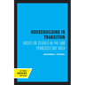 Housebuilding in Transition: Based on Studies in the San Francisco Bay Area