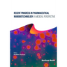 Recent Progress in Pharmaceutical Nanobiotechnology: A Medical Perspective