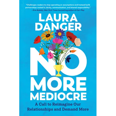 No More Mediocre: A Call to Reimagine Our Relationships and Demand More