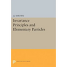 Invariance Principles and Elementary Particles