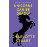 Unicorns Can Be Deadly