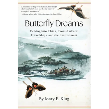 Butterfly Dreams: Delving into China, Cross-Cultural Friendships, and the Environment