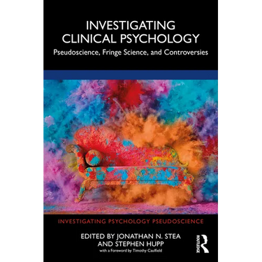 Investigating Clinical Psychology: Pseudoscience, Fringe Science, and Controversies