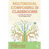 Multimodal Composing in Classrooms: Learning and Teaching for the Digital World