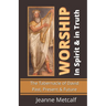 Worship in Spirit & in Truth: The Tabernacle of David - Past, Present & Future