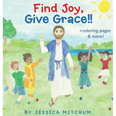Find Joy, Give Grace!!: + Coloring Pages and more!