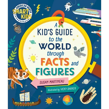 Kid's Guide to the World Through Facts and Figures: Smart Kids by American Mensa(r)