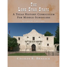 The Lone Star State: A Texas History Curriculum For Middle-Schoolers, Student Edition