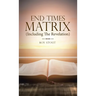 End Times Matrix (Including the Revelation)