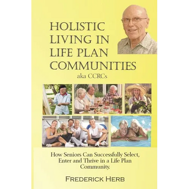 Holistic Living in Life Plan Communities: Providing a Continuum of Care for Seniors