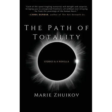 The Path of Totality: Stories & A Novella