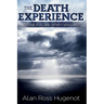 The Death Experience: What it is like when you die