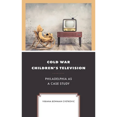 Cold War Children's Television: Philadelphia as a Case Study