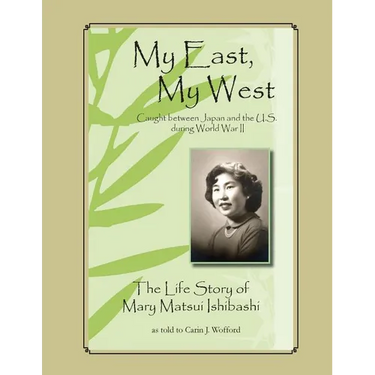My East, My West: Caught Between Japan and the U.S. During World War II