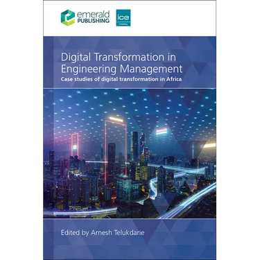 Digital Transformation in Engineering Management: Case Studies of Digital Transformation in Africa