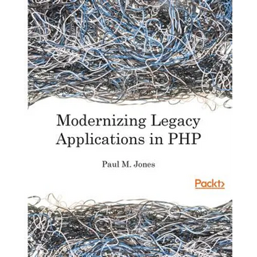 Modernizing Legacy Applications in PHP: Make your legacy applications organized, testable and free of globals
