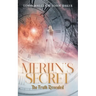 Merlin's Secret: The Truth Revealed