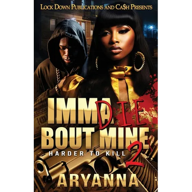 Imma Die Bout Mine 2: Harder to Kill