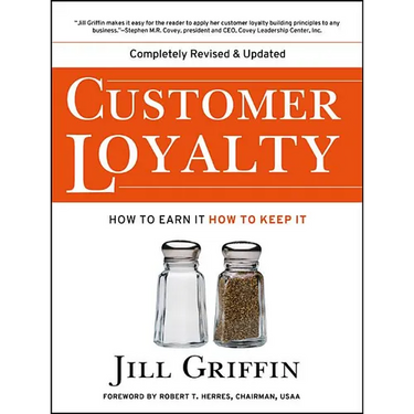 Customer Loyalty: How to Earn It, How to Keep It