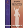 An Inquiry into the Existence of Guardian Angels: A Journalist's Investigative Report