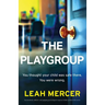 The Playgroup: An absolutely addictive and gripping psychological suspense thriller packed with secrets