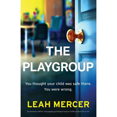 The Playgroup: An absolutely addictive and gripping psychological suspense thriller packed with secrets