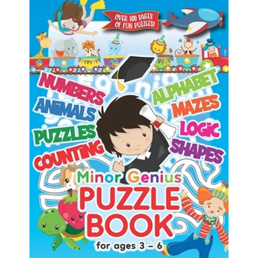 Minor Genius Puzzle Book For Ages 3-6: Childrens Activity Book with Numbers, Shapes, Alphabet, Mazes, Logic & Animal Puzzles; Over 100 Pages of Activi