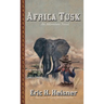 Africa Tusk: an adventure novel