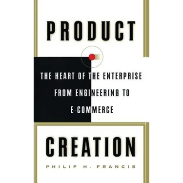 Product Creation: The Heart of the Enterprise from Engineering to Ecommerce