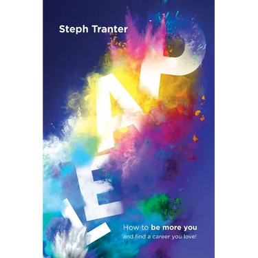 Leap!: How to be more you and find a career you love!
