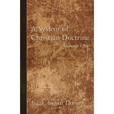 A System of Christian Doctrine, Volume 1