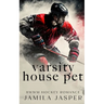 Varsity House Pet: BWWM Dark Hockey Romance