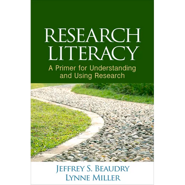 Research Literacy: A Primer for Understanding and Using Research
