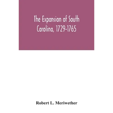 The expansion of South Carolina, 1729-1765