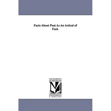 Facts About Peat As An Artical of Fuel.
