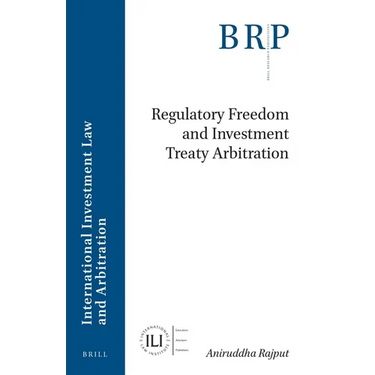 Regulatory Freedom and Investment Treaty Arbitration