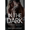 In the Dark: A Dark New Adult Romantic Suspense Trilogy