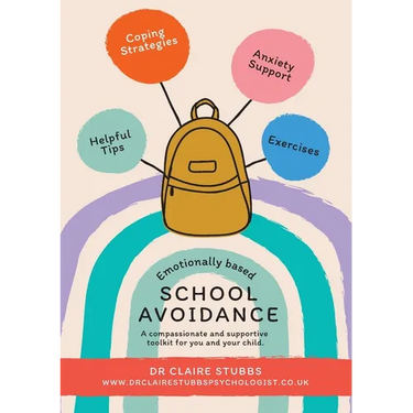 Emotionally Based School Avoidance: A compassionate and supportive toolkit for you and your child