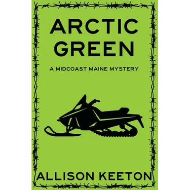 Arctic Green: A Midcoast Maine Mystery