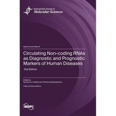 Circulating Non-coding RNAs as Diagnostic and Prognostic Markers of Human Diseases: 2nd Edition