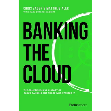 Banking the Cloud: The Comprehensive History of Cloud Banking and Those Who Started It