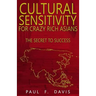 Cultural Sensitivity for Crazy Rich Asians: The Secret to Success
