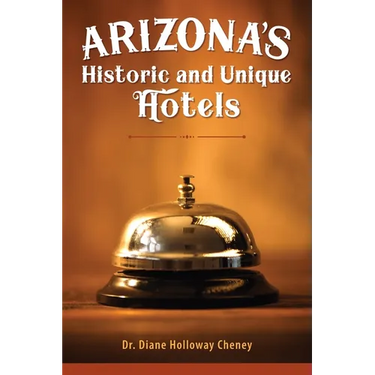 Arizona's Historic and Unique Hotels