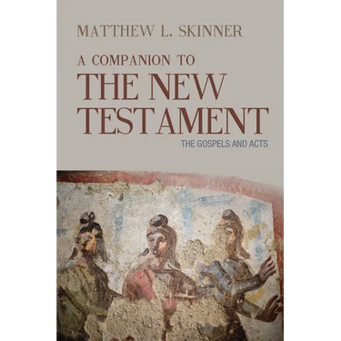A Companion to the New Testament: The Gospels and Acts
