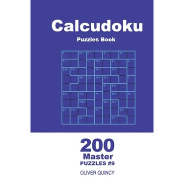 Calcudoku Puzzles Book - 200 Master Puzzles 9x9 (Volume 9)