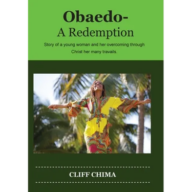 Obaedo - A Redemption: Story of a Young woman and her overcoming through Christ her many travails