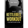 The Kettlebell Workout Companion