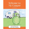 Welcome to My Camper: The Third Book