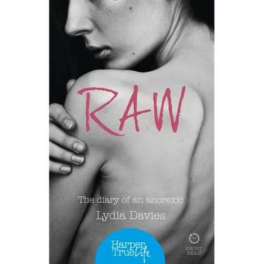 Raw: The diary of an anorexic